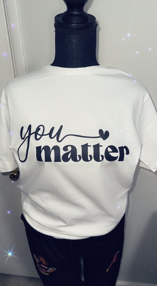 Image of You matter unisex tshirt