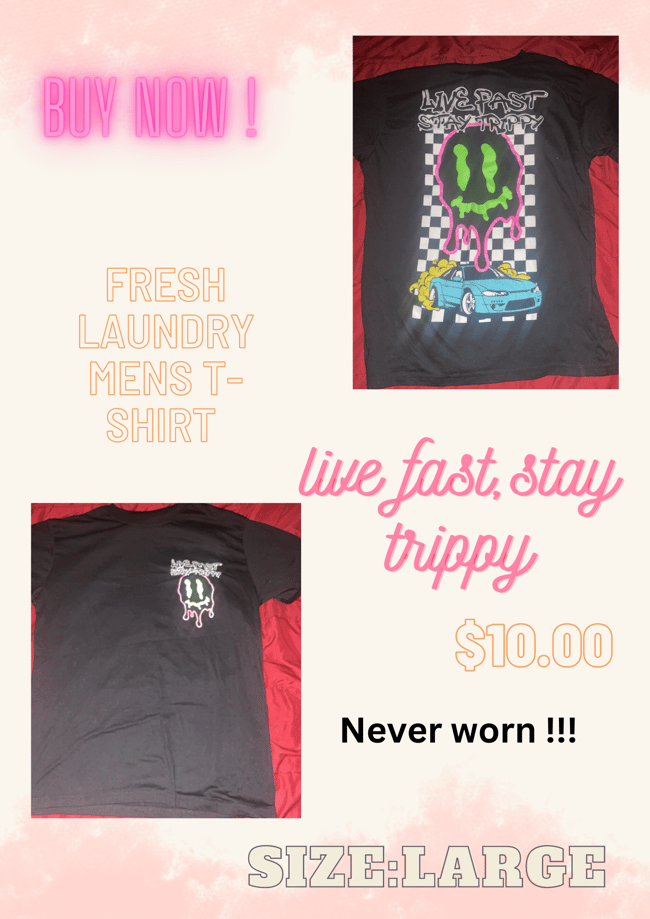 Fresh Laundry Mens T-Shirt “live fast, stay trippy” Large