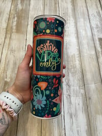 Positive Vibes Only tumbler