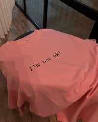 Image 2 of I’m not ok !