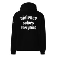 Image 1 of "Violence Solves Everything" Hoodie