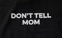 Image 2 of “Don’t Tell Mom” T-Shirt
