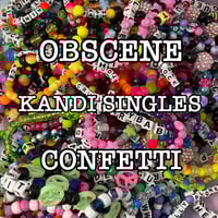 Image 1 of Obscene Kandi Singles Confetti