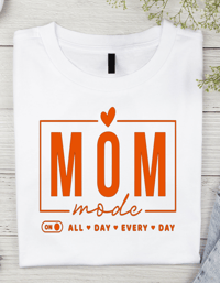 Image 1 of Mom Mode All day Everyday Shirt 2