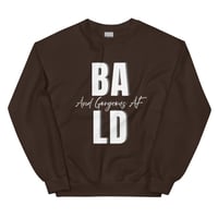 Image 5 of BALD/GORGEOUS AF WHT Unisex Sweatshirt