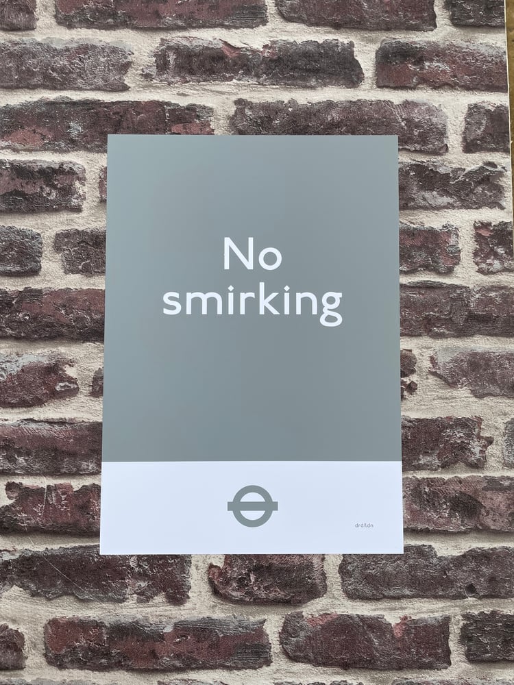 Image of No Smirking Jubilee Line A3 screen print UK POST INCLUDED 