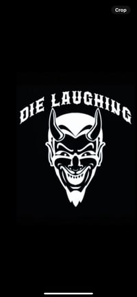 Image 1 of WL  Die Laughing Black Tee   Small thru 5X