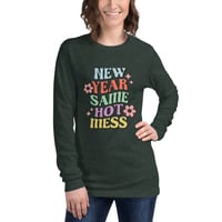 Image 5 of New Year Same Hot Mess long sleeve shirt