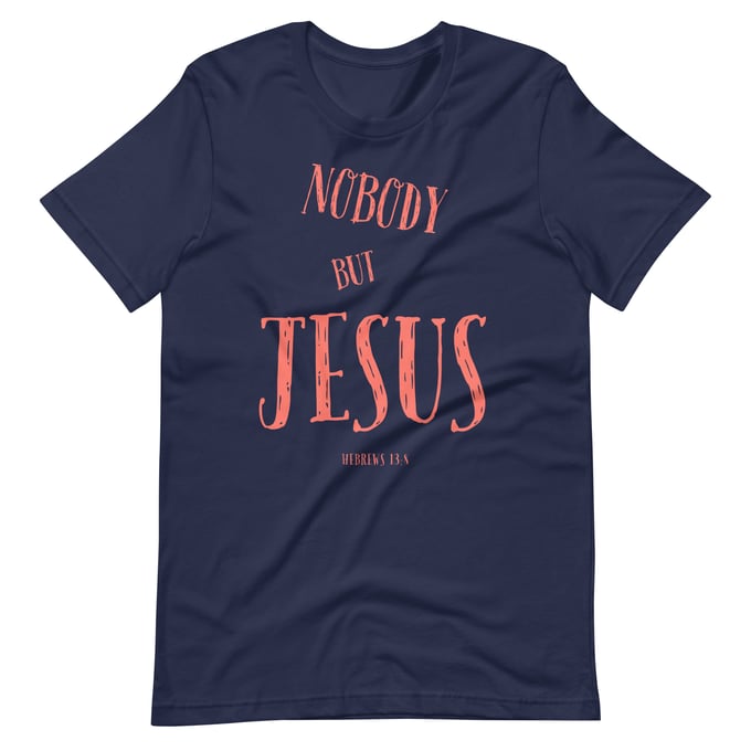 Image of Nobody But Jesus T-shirt