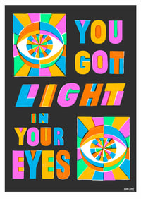 Image 4 of YOU GOT LIGHT Art Print