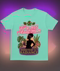 Image 4 of Fine Ass Plant Mom Tee – Rooted in Radiance Edition