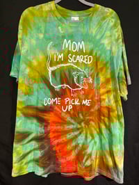 Image 1 of XL Mom I'm Scared Come Pick Me Up Tie Dye Shirt