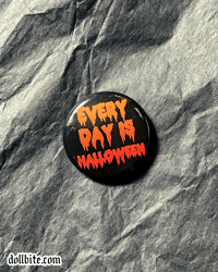 Image 1 of EVERY DAY IS HALLOWEEN