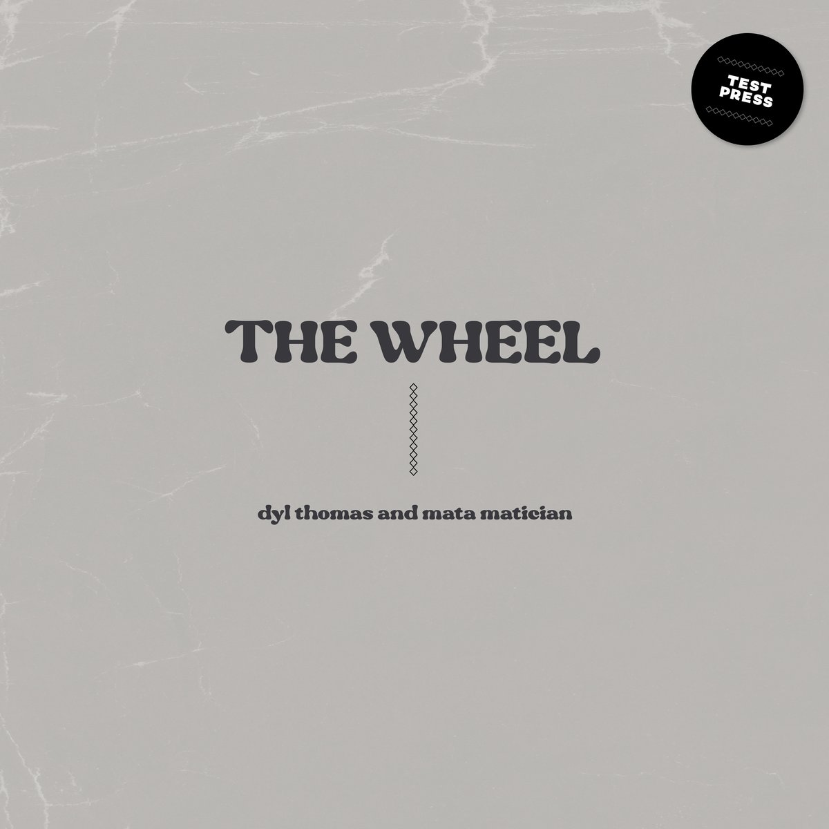 Image of DYL THOMAS & MATA MATICIAN - The Wheel (Test Press)