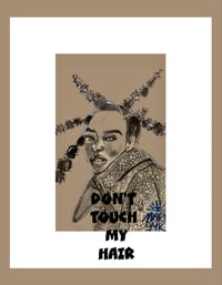 DONT TOUCH MY HAIR (Print)