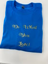 Do what you love t.shirt