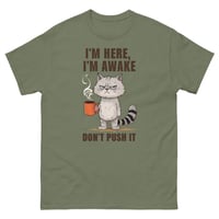 Image 6 of Unisex classic tee, I'm Here I'm Awake Don't Push It T-Shirt | Funny Grumpy Cat Coffee Graphic Tee