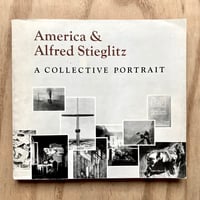 Image 1 of America & Alfred Stieglitz: A Collective Portrait 