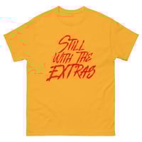 Image 4 of Still With The Extras Unisex classic tee
