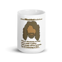 Image 1 of Jesus Wouldn't Dothat Mug