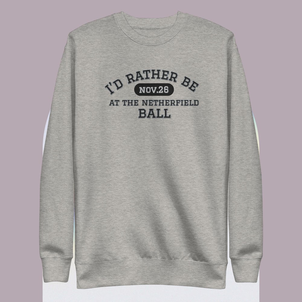 Image of I'd rather be at the Netherfield ball Unisex Premium Sweatshirt