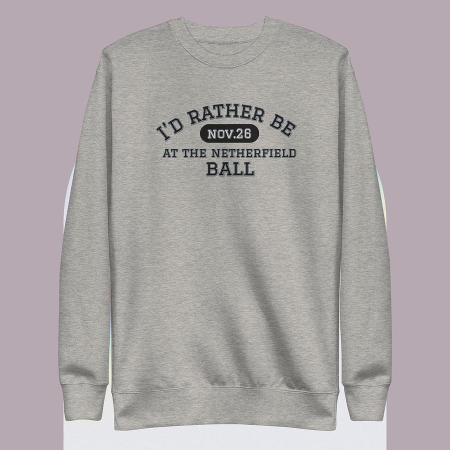 Image of I'd rather be at the Netherfield ball Unisex Premium Sweatshirt