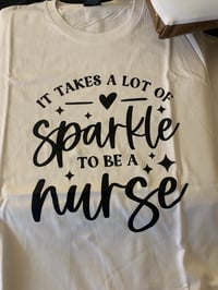 It Takes A Lot of sparkle to be a nurse