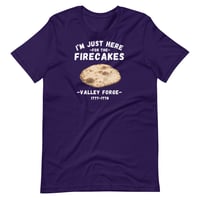 Image 6 of I'm Just Here for the Firecakes - Valley Forge T-Shirt
