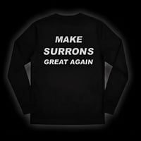 Image 1 of "MAKE SURRONS GREAT AGAIN" Long Sleeve Shirt