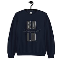 Image 7 of BALD/ GORGEOUS AF Unisex Sweatshirt