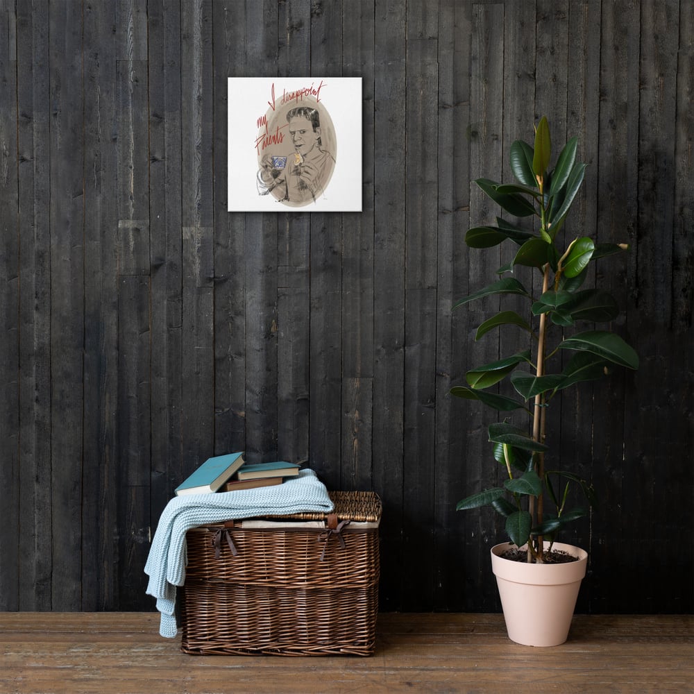 I Disappoint My Parents on canvas print