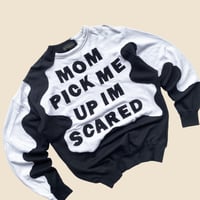 Image 3 of MOM PICK ME UP IM SCARED SWEATSHIRT SIZE M/L (24x27)