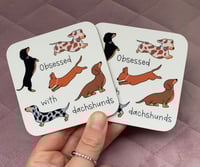 Image 1 of Obsessed with dachshunds coasters