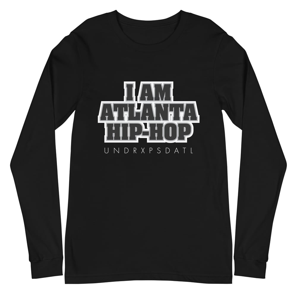 Image of "I Am Atlanta Hip-Hop" Special Edition Unisex Long Sleeve Tee