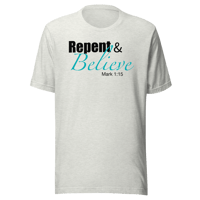 Image 4 of “Repent & Believe” Unisex t-shirt (light)