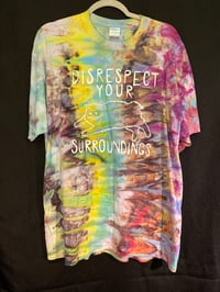 Image 1 of XL Disrespect Your Surroundings Tie Dye Shirt 1