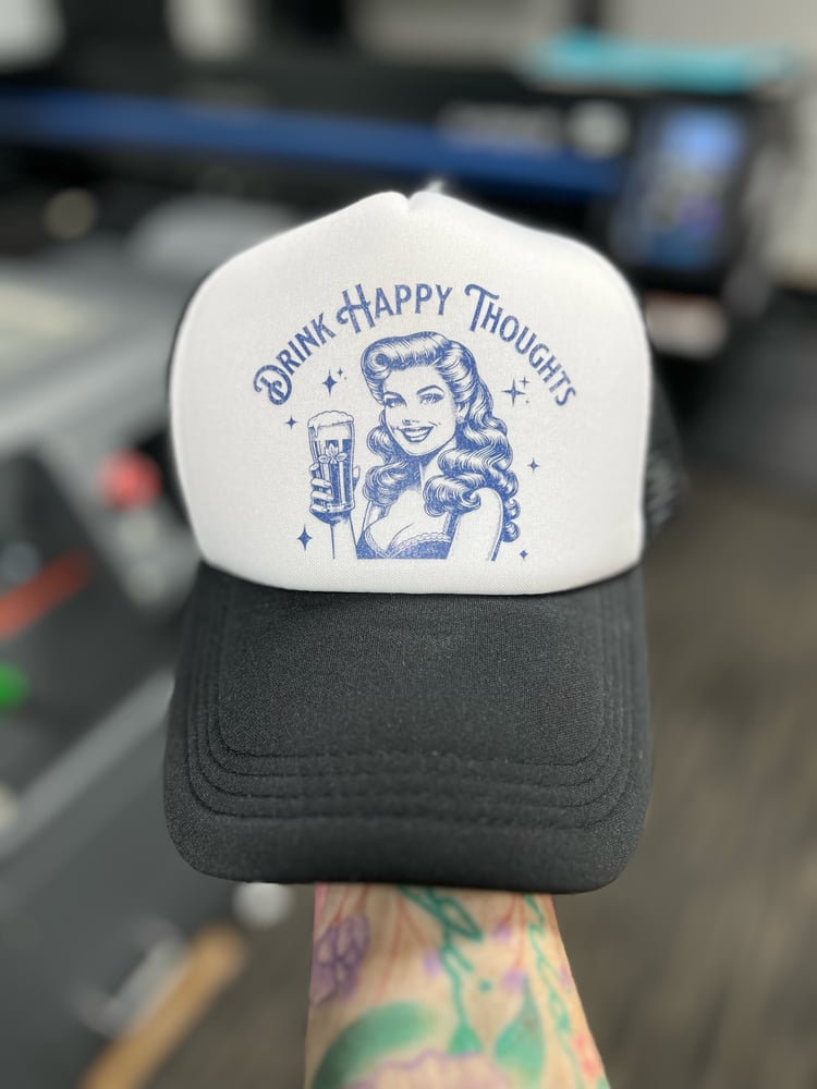 Image of DRINK HAPPY THOUGHTS TRUCKER