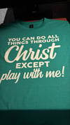 You Can Do All Things Except