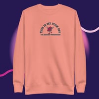 Image 1 of This is my fuck off embroidery Unisex Premium Sweatshirt