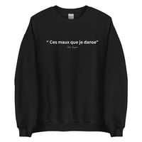 Image 1 of Unisex Sweatshirt - « Ces maux »