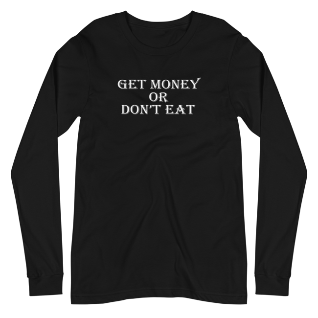 Get Money Unisex Long Sleeve Tee