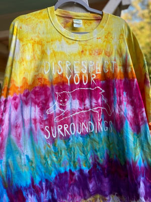 Image of 3XL Disrespect Your Surroundings Tie Dye Shirt 2