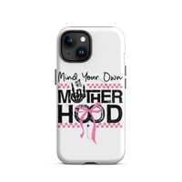 Image 2 of MagSafe® tough case for iPhone® ( Mind Your Own Mother Hood )