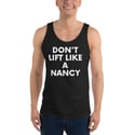 Don't Lift Like a Nancy Tank Top