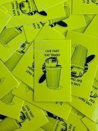 Image 1 of Live Fast Eat Trash Sticker