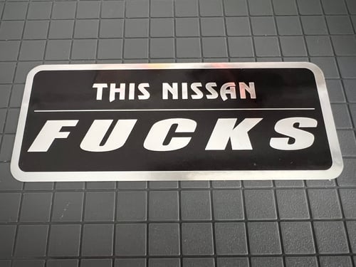 Image of This Nissan FUCKS Sticker