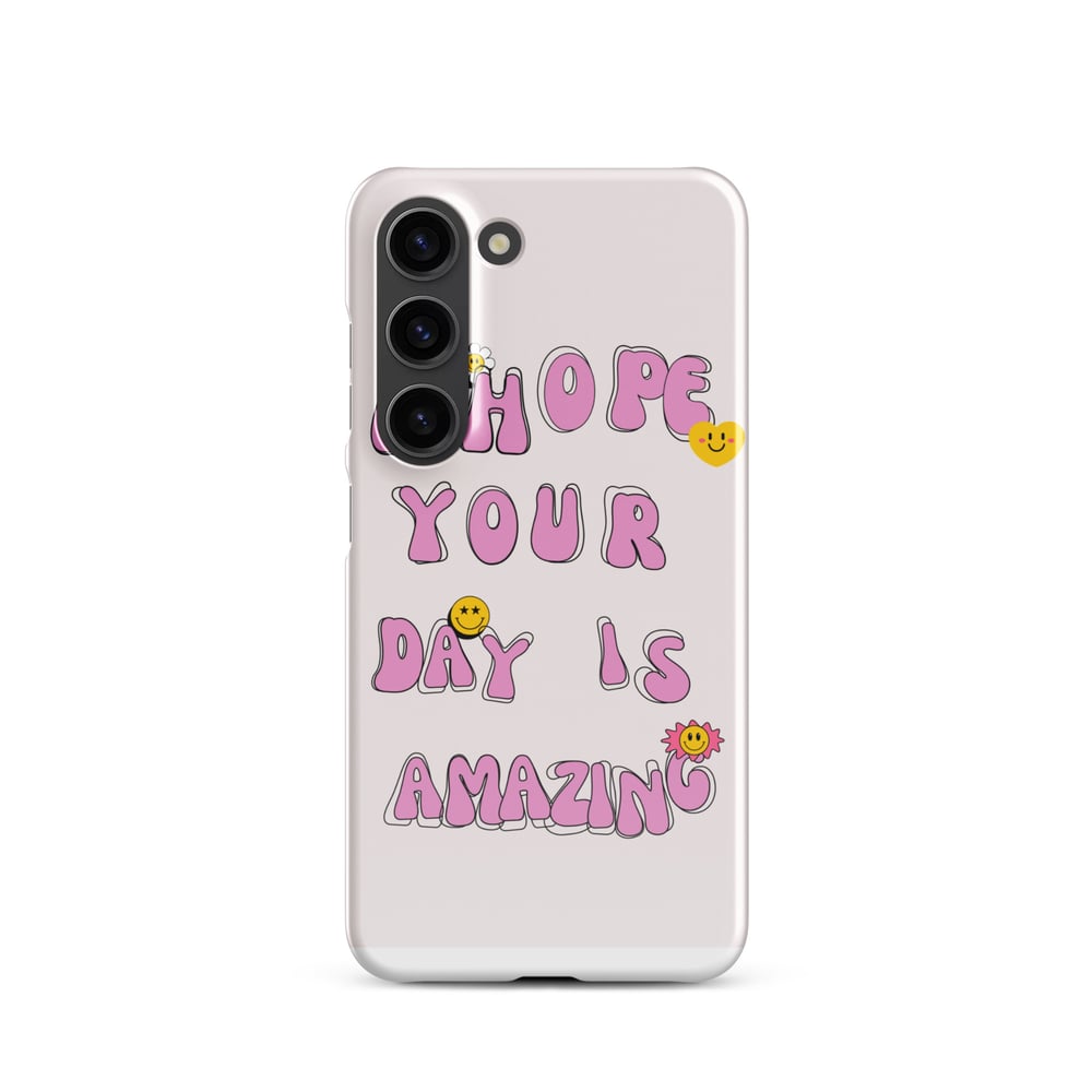 ZEN EXP - “I hope your day is amazing” Snap case for Samsung®