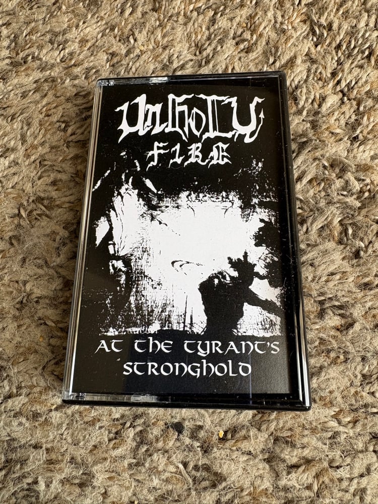 Unholy Fire - At the Tyrant's Stronghold cs