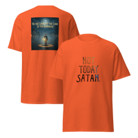 Image 1 of Unisex classic tee (NOT TODAY SATAN) (BE THE LIGHT OF THE LORD IN THE DARKNESS)
