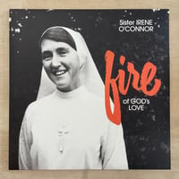 Sister Irene O’Connor - Fire Of God’s Love